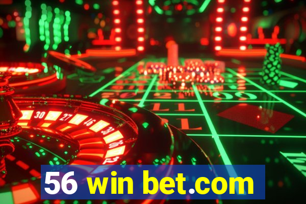 56 win bet.com